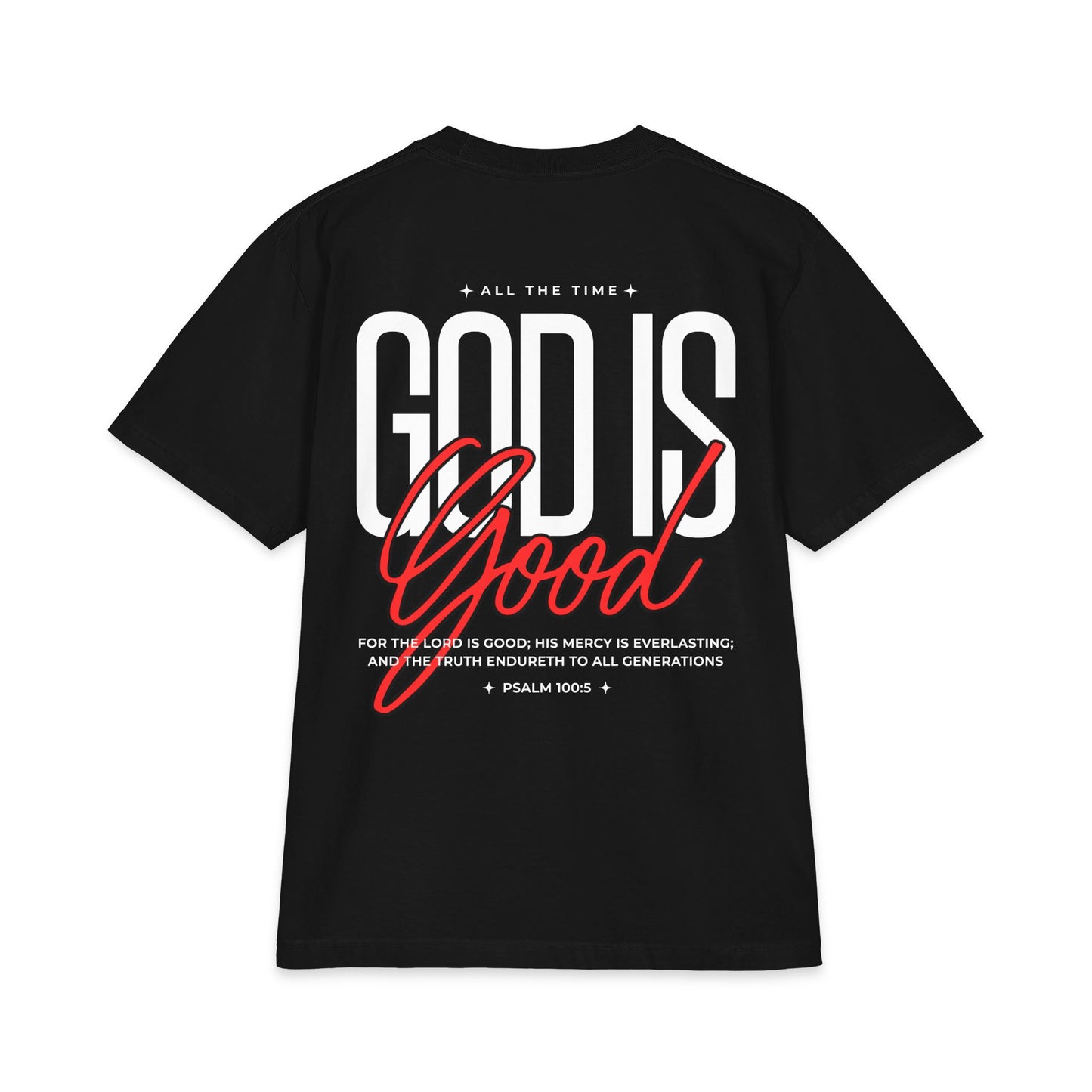 God Is Good T‑Shirt – Christian Faith Graphic Tee (Psalm 100:5)