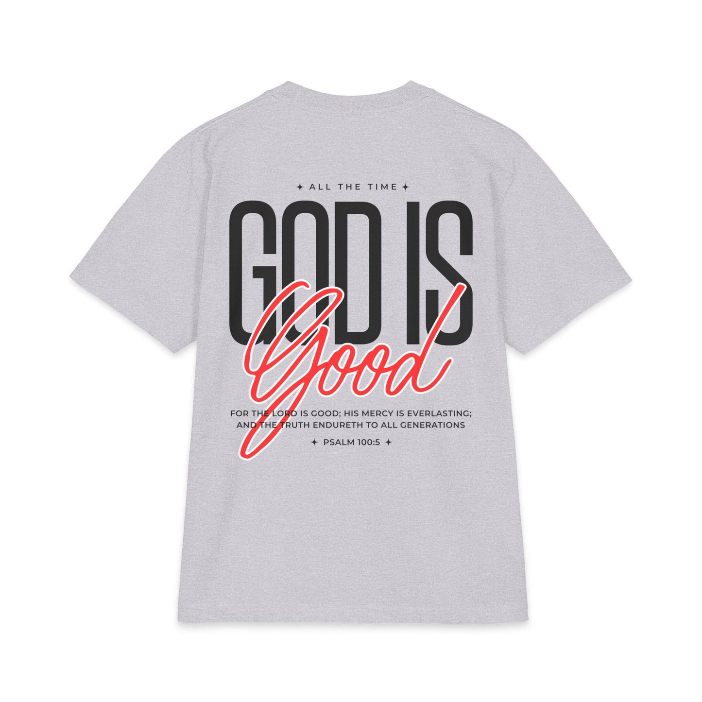 God Is Good T‑Shirt – Christian Faith Graphic Tee (Psalm 100:5)