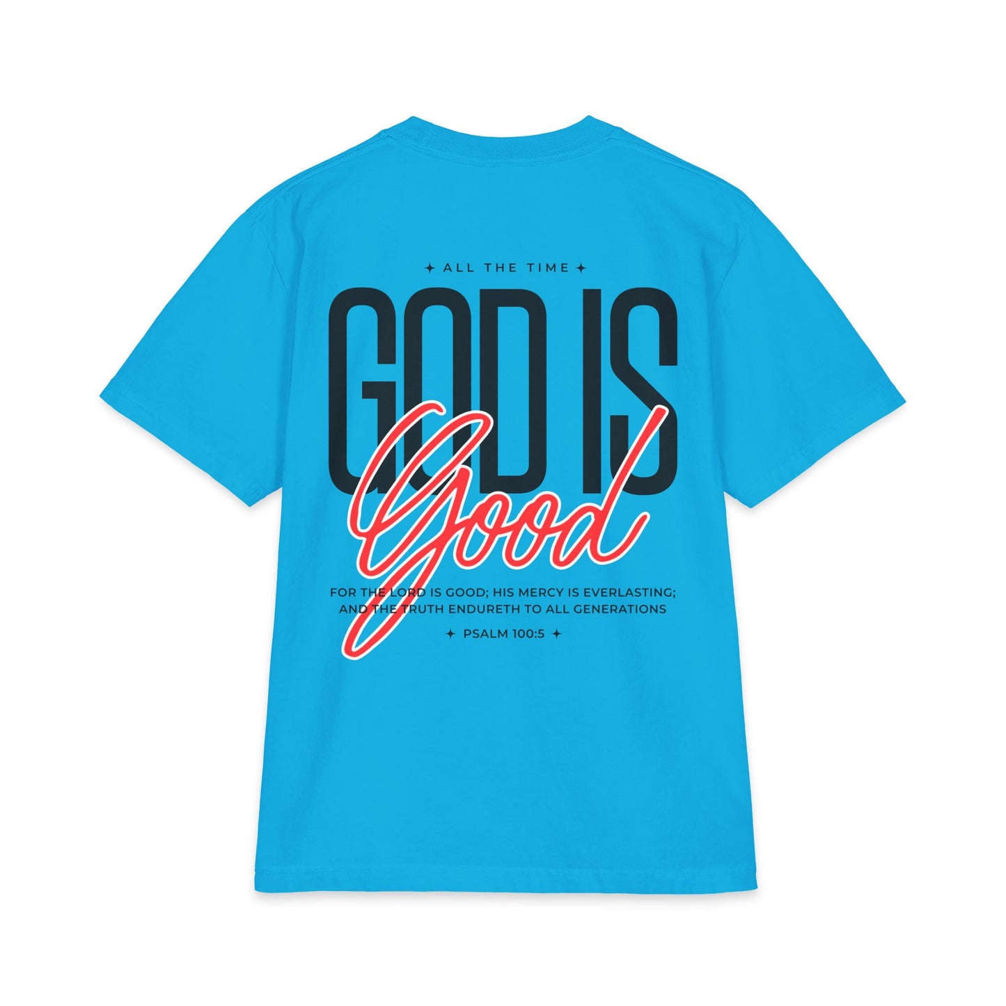 God Is Good T‑Shirt – Christian Faith Graphic Tee (Psalm 100:5)