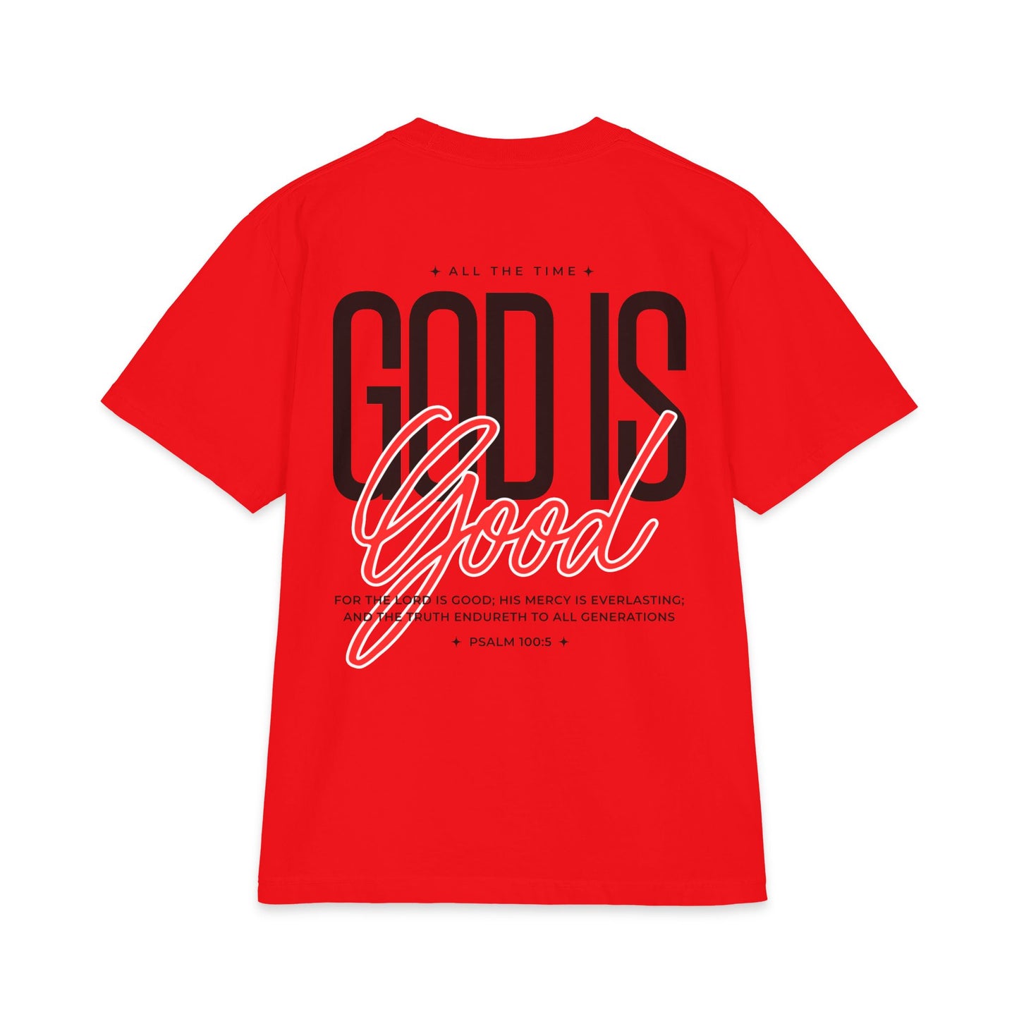 God Is Good T‑Shirt – Christian Faith Graphic Tee (Psalm 100:5)