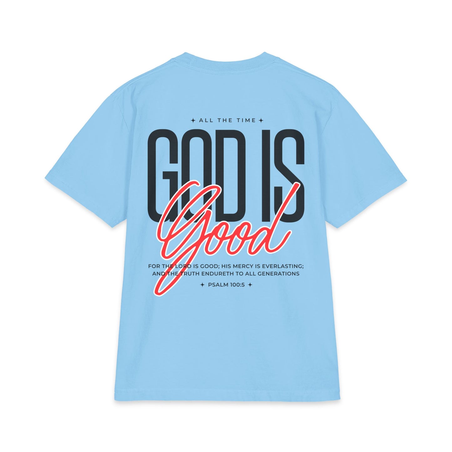 God Is Good T‑Shirt – Christian Faith Graphic Tee (Psalm 100:5)