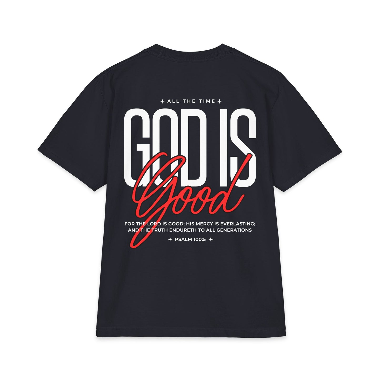 God Is Good T‑Shirt – Christian Faith Graphic Tee (Psalm 100:5)