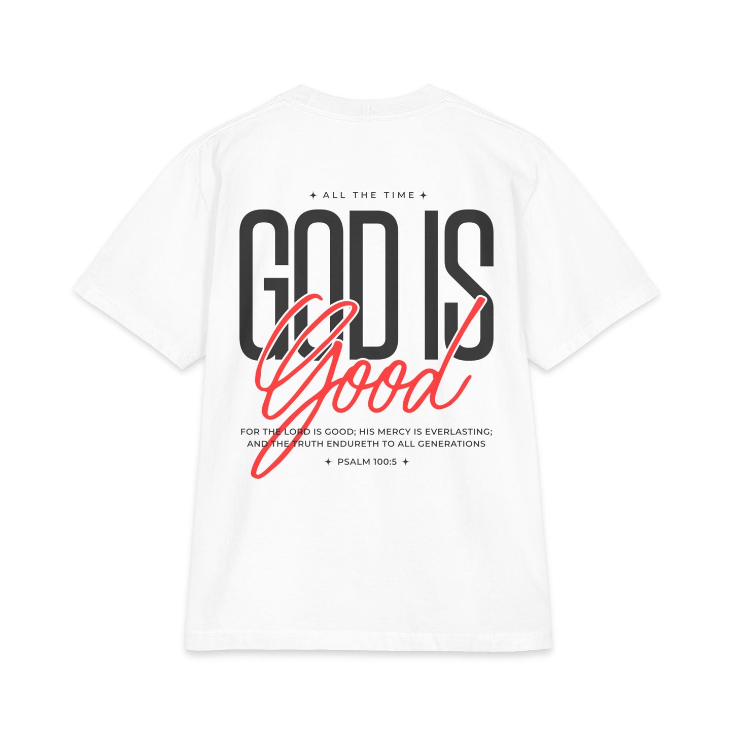 God Is Good T‑Shirt – Christian Faith Graphic Tee (Psalm 100:5)