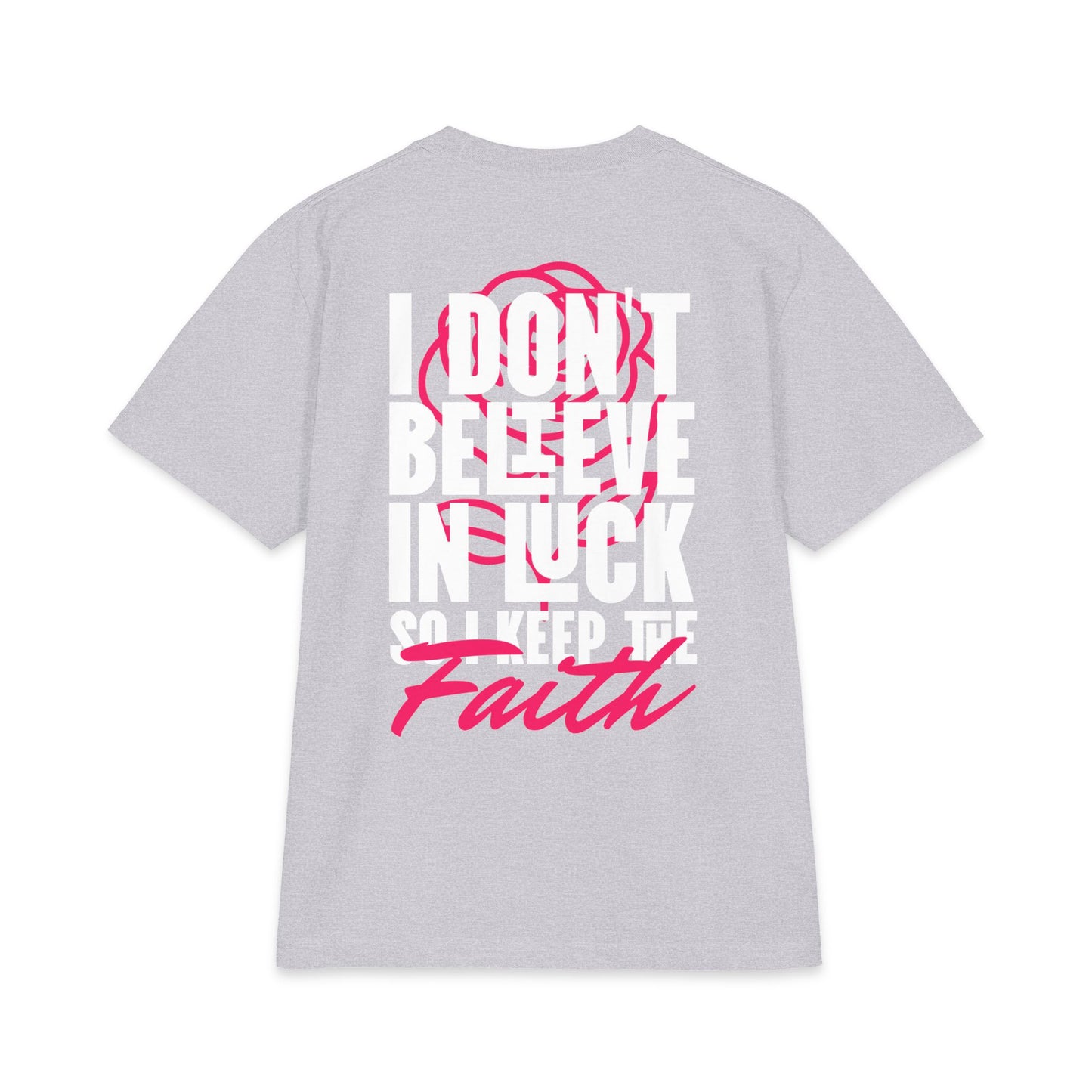 I Don't Believe in Luck Tee